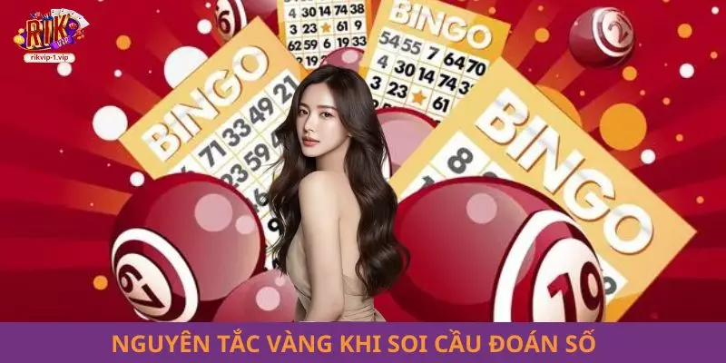 Nguyên tắc vàng khi soi cầu đoán số